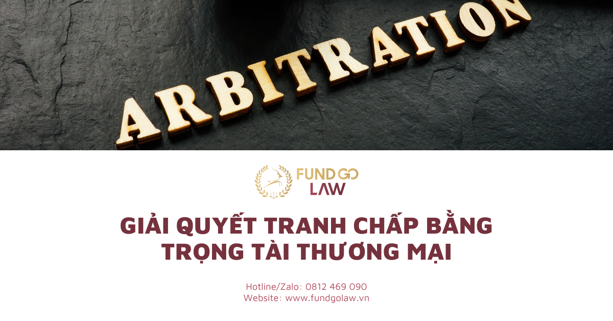 Giải quyết tranh chấp bằng trọng tài thương mại