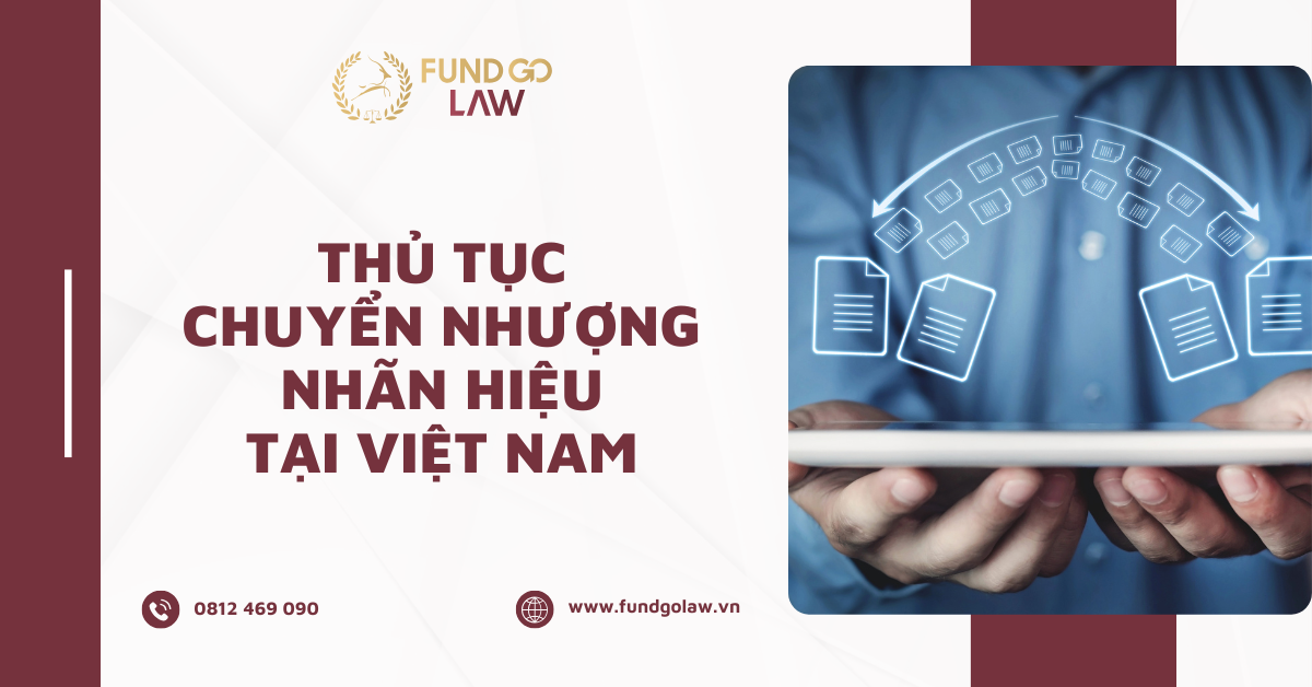 Hướng dẫn thủ tục chuyển nhượng nhãn hiệu tại Việt Nam