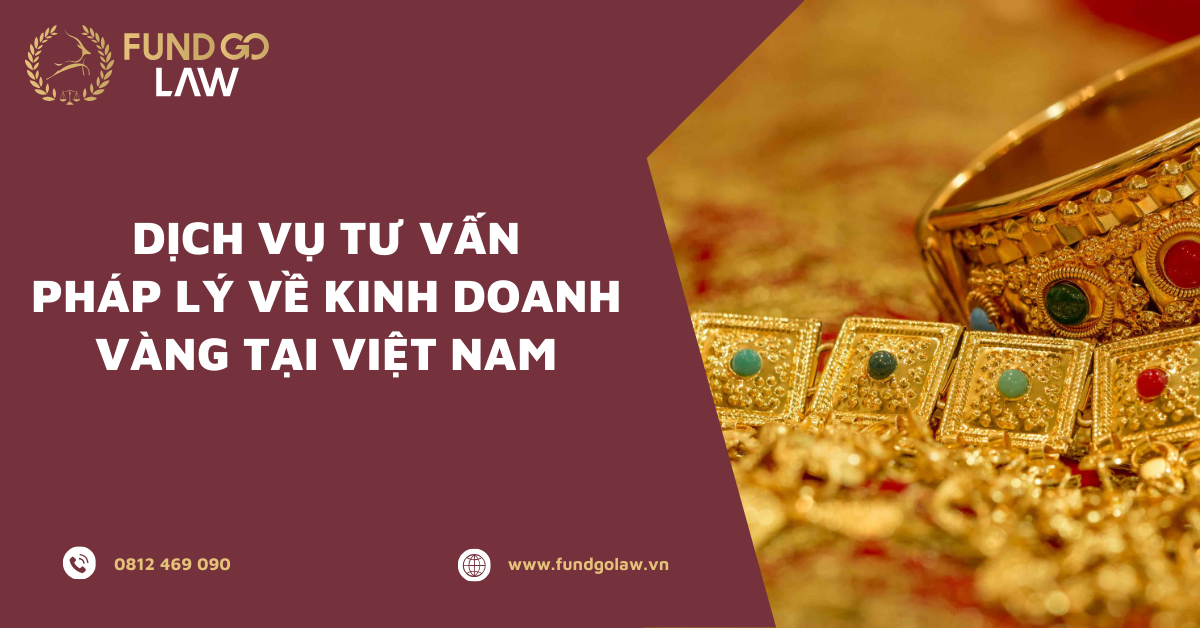 Tư vấn pháp lý về kinh doanh vàng